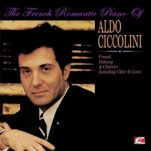 Cover for Aldo Ciccolini · French Romantic Piano of Aldo Ciccolini (CD) [Remastered edition] (2012)