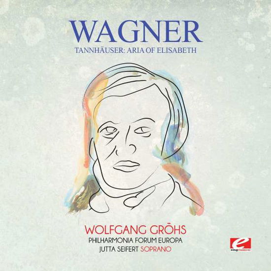 Cover for Wagner · Tannhauser: Aria Of Elisabeth-Wagner (CD) [Remastered edition] (2015)