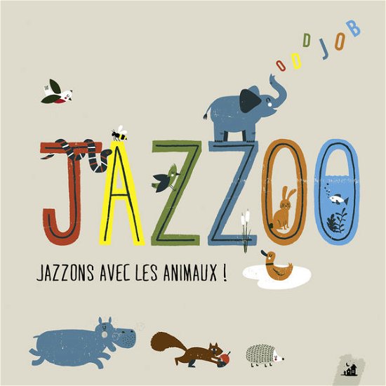 Cover for Oddjob · Jazzoo - Jazzons Avec Les Animeaux (CD) (2015)
