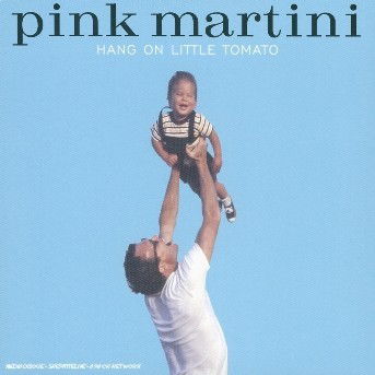 Hang On Little Tomato - Pink Martini - Music - AUDIOGRAM - 3298498007121 - May 22, 2020