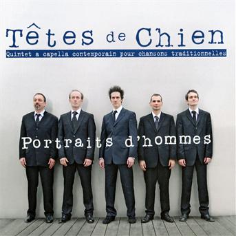 Cover for Tetes De Chien · Portraits D'hommes (CD) (2012)