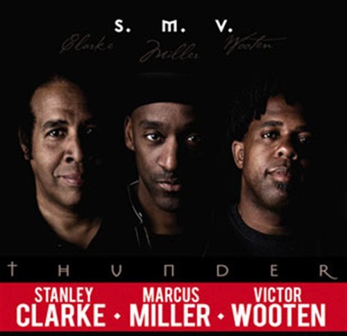 Thunder - S.M.V. (Stanley Clarke & Marcu - Musiikki - BMG Rights Management LLC - 3460503692121 - perjantai 15. heinäkuuta 2022