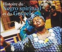 Histoire Du Negro Spiritual:et Du Gospel / Various - Histoire Du Negro Spiritual:et Du Gospel / Various - Musiikki - FRE - 3561302505121 - tiistai 27. toukokuuta 2003