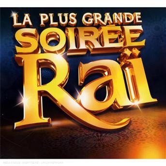 La Plus Grande Soiree Rai - La Plus Grande Soiree Rai - Musik - BANG - 3596971396121 - 13. Januar 2009
