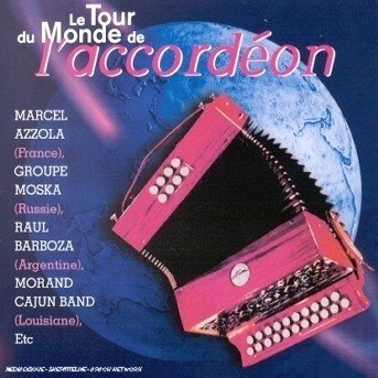 Cover for Le Tour Du Monde De L'accordeon · Le tour du monde de l'accordéon (CD) (2013)