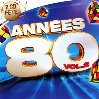 Annees 80 Vol.2 - Various [Wagram Music] - Musiikki - WAGRAM - 3596972555121 - torstai 5. heinäkuuta 2012