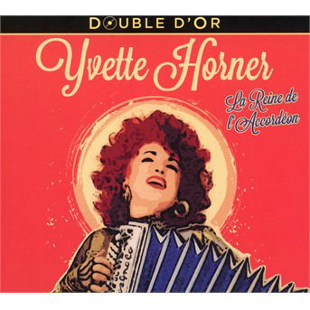 Double D'or De La Reine De L'accordeon - Yvette Horner - Muzyka - WAGRAM - 3596973628121 - 23 listopada 2018