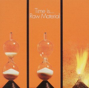 Cover for Raw Material · Time Is... (CD) [Digipak] (2011)