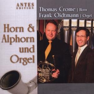 Cover for Homilius / Crome / Oidtmann · Horn Alphorn &amp; Organ (CD) (2011)