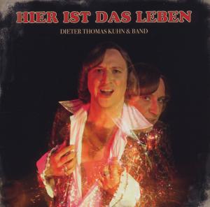 Cover for Dieter Thomas Kuhn · Hier Ist Das Leben (CD) (2012)