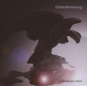 Cover for Gotterdammerung · Of Whores &amp; Culture (CD) (2007)