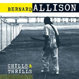 Cover for Bernard Allison · Chills &amp; Thrills (CD) (2008)