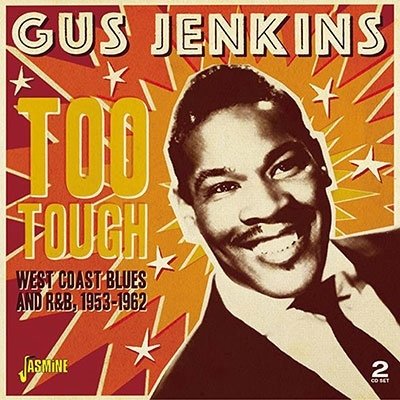 Cover for Gus Jenkins · Too Tough West Coast Blues &amp; R&amp;b. 1953-1962 (CD) [Japan Import edition] (2020)