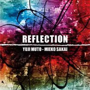 Reflection - Mutou Yuji.sakai Mieko - Muzyka - ORDER TONE MUSIC - 4571409745121 - 27 lipca 2019