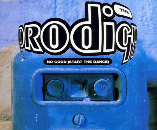 Cover for The Prodigy · No Good ( Start the Dance ) ( Edit / Bad for You Mix / Cj Bollands Museum Mix / Original Mix ) (SCD) (1994)