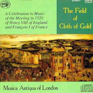 Cover for Musica Antiqua of London · Field of Cloth of Gold (CD) (2011)