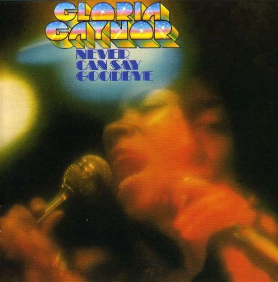 Cover for Gloria Gaynor · Never Can Say Goodbye (CD) [Bonus Tracks, Remastered edition] (2010)
