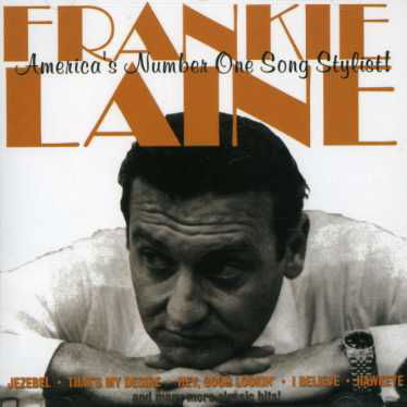 AmericaS Number One Song Stylist - Frankie Laine - Musiikki - REV-OLA BANDSTAND - 5013929449121 - maanantai 29. tammikuuta 2007