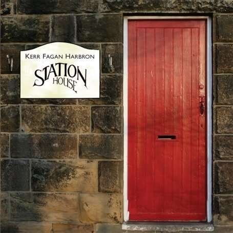 Cover for Kerr / Fagan / Harbron · Station House (CD) (2008)