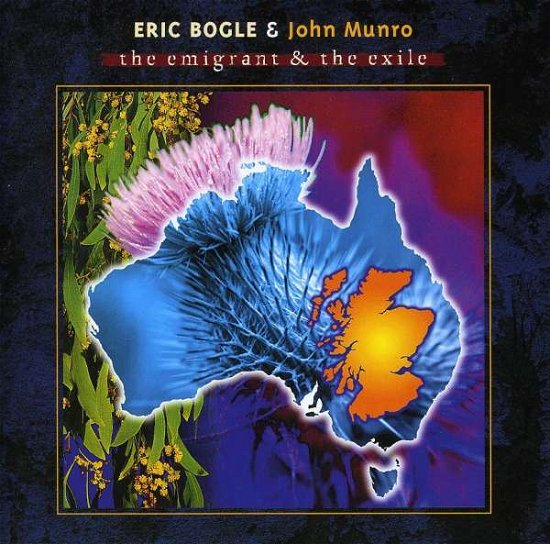 Cover for Bogle, Eric / John Munro · Emigrant &amp; The Exile (CD) (1997)