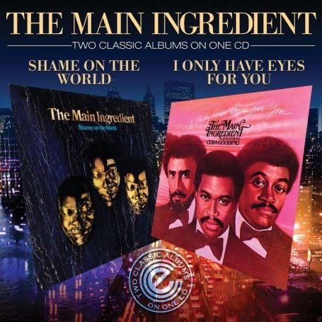 Cover for Main Ingredient · Shame On The World/I Only Have Eyes For You (CD) (2008)