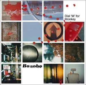 Dial M for Monkey - Bonobo - Musik - Ninja Tune - 5021392295121 - 9. juni 2003