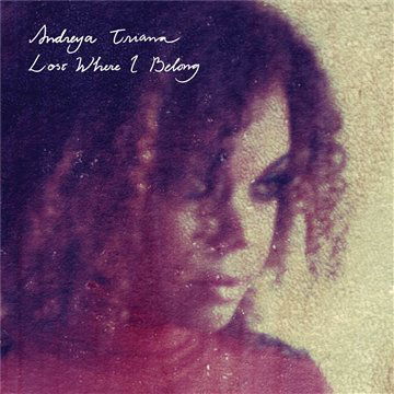 Cover for Andreya Triana · Lost Where I Belong (CD) [Digipak] (2010)