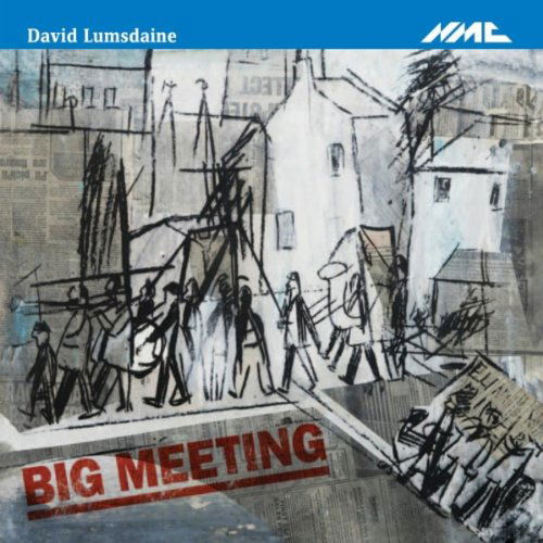 Big Meeting - D. Lumsdaine - Musik - NM CLASSICS - 5023363017121 - 7. März 2011