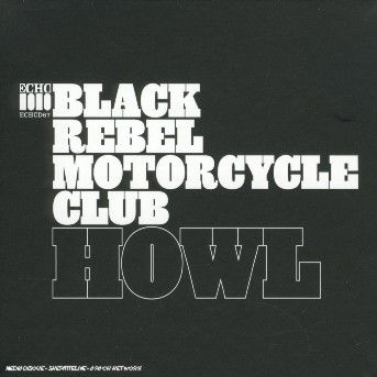 Cover for Black Rebel Motorcycle Club · Howl (CD) (2005)