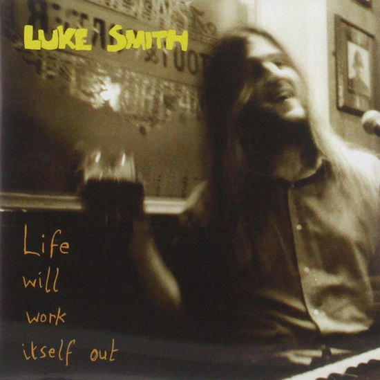 Cover for Luke Smith · Life Will Work Itself out (CD) (2002)