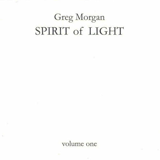 Cover for Greg Morgan · Spirit Of Light  Vol 1 (CD) (2013)