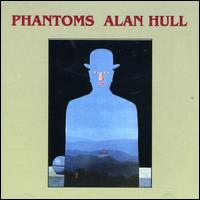 Phantoms - Alan Hull - Musik - MARKET SQUARE - 5030094142121 - 18. juni 2007