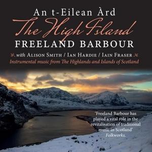 Cover for Freeland Barbour · An T-Eilean Ard - The High Island (CD) (2021)