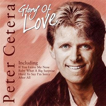Cover for Peter Cetera · Glory of Love (CD) (2005)