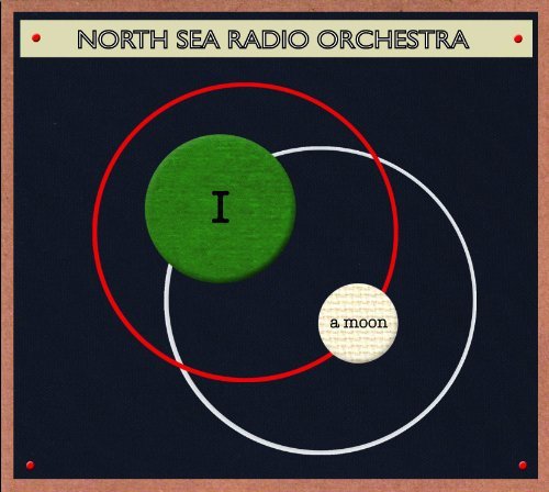 I A Moon - North Sea Radio Orchestra - Music - HOUSEHOLD - 5052571016121 - September 1, 2011