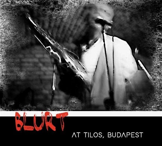 Cover for Blurt · At Tilos, Budapest (CD) (2023)