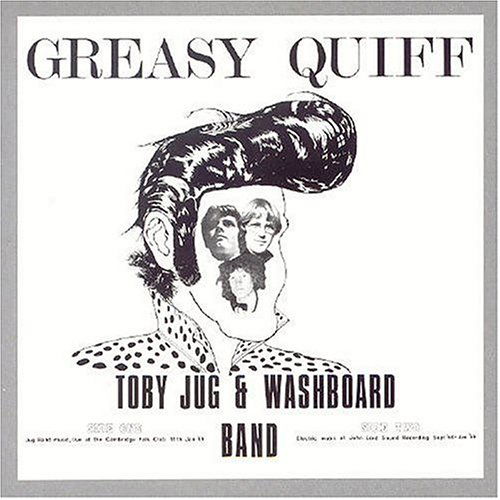 Greasy Quiff - Toby Jag Washboard Band - Muziek - KISSING SPELL - 5055066692121 - 20 februari 2002