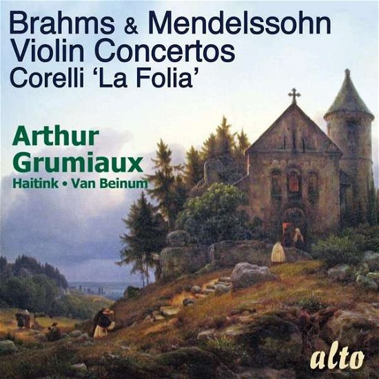 Brahms And Mendelssohn Violin Concertos Corelli La Folia Sonata - Arthur Grumiaux / Royal Concertgebouw / Orchestra Bernard Haitink / Eduard Van Beinum - Musikk - ALTO - 5055354414121 - 24. april 2020