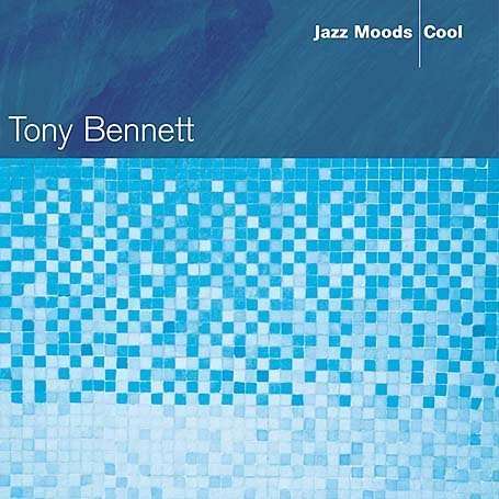 Jazz Moods-cool - Tony Bennet - Musiikki - COLUMBIA - 5099751994121 - torstai 28. huhtikuuta 2005