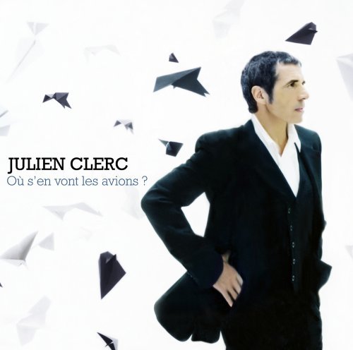 Cover for Julien Clerc · Ou S'en Vont Les Avions? (CD) (2008)