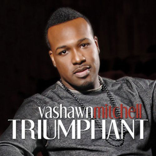 Cover for Vashawn Mitchell · Triumphant (CD) (2010)