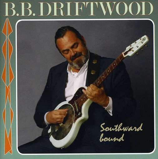 Cover for B.B. Driftwood · Southward Bound (CD) (2020)
