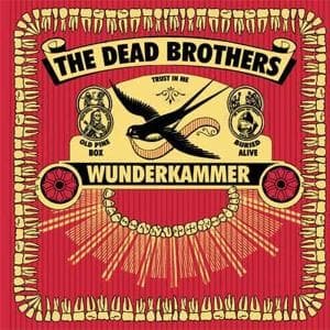 Wunderkammer - Dead Brothers - Musik - Voodoo Rhythm - 7640111767121 - 3. marts 2006