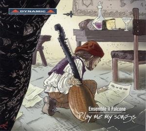 Ensemble Il Falcone · Play Me My Songs (CD) (2008)