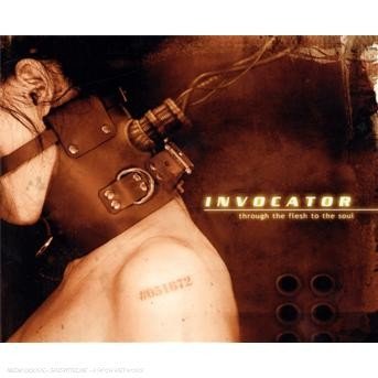 Cover for Invocator · Through the Flesh to the Soul (CD) [Digipak] (2005)