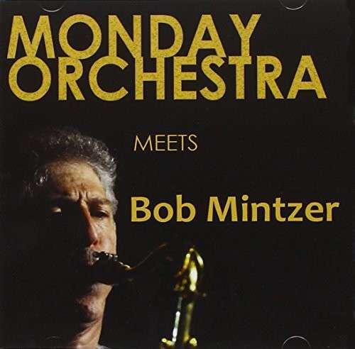 Cover for Monday Orchestra · Meets Bob Mintzer (CD) (2014)