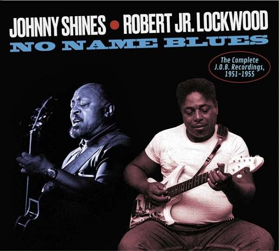 Cover for Johnny Shines &amp; Robert Jr. Lockwood · The Complete J.O.B Recordings. 1951-1955 (CD) (2021)