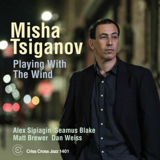 Playing With The Wind - Misha Tsiganov - Musiikki - CRISS CROSS JAZZ - 8712474140121 - perjantai 26. lokakuuta 2018