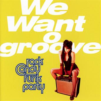 Cover for Rock Candy Funk Party · We Want Groove (CD) (2013)