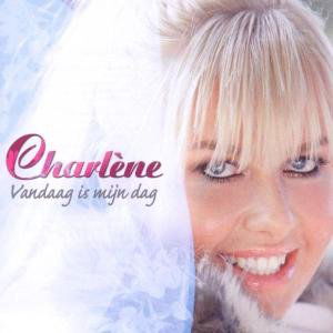 Cover for Charlene · Vandaag is Mijn Dag (CD) (2011)